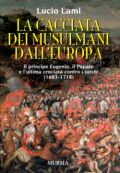 Copertina libro: La cacciata dei musulmani dall'Europa - di Lucio Lami
